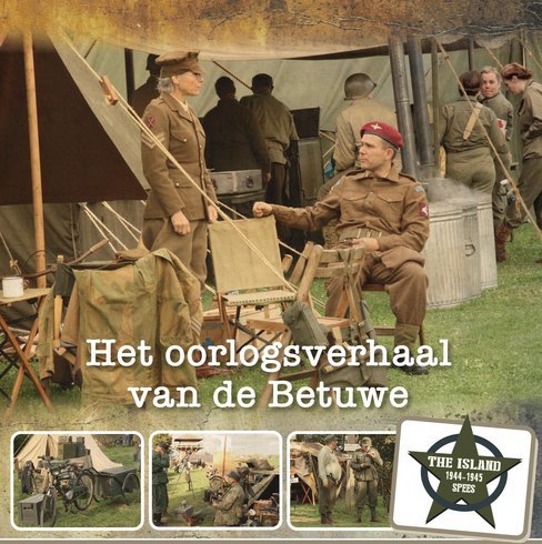 The Island 44-45 & Herdenken​ - Het oorlogsverhaal van de Betuwe